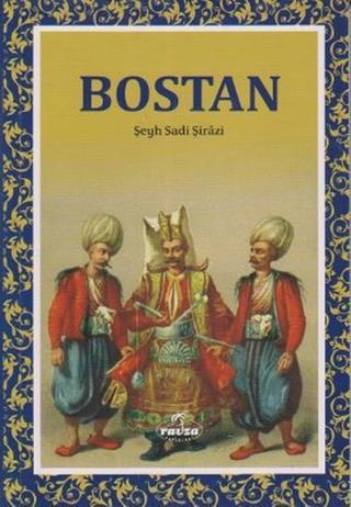 Bostan - Şirazlı Şeyh Sadi (Şirazî) - Ravza Yayınları