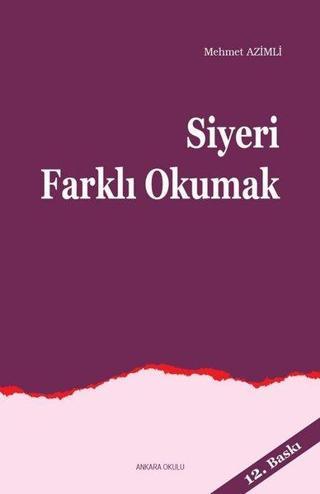 Siyeri Farklı Okumak - Mehmet Azimli - Ankara Okulu Yayınları