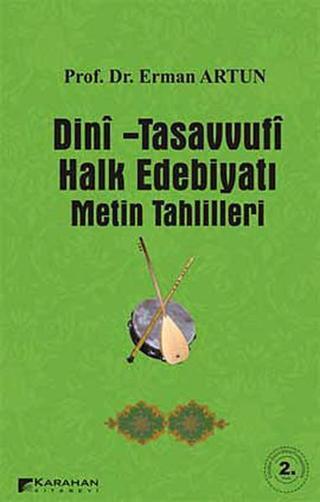 Dini - Tasavvufi Halk Edebiyatı Metin Tahlilleri - Erman Artun - Karahan Kitabevi