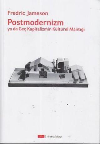 Postmodernizm ya da Geç Kapitalizmin Kültürel Mantığı - Selman Bıyık - Nirengi Kitap