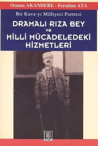 Dramalı Rıza Bey ve Milli Mücadeledeki Hizmetleri - Osman Akandere - Temel Yayınları