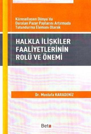 Halkla İlişkiler Faaliyetlerinin Rolü ve Önemi - Mustafa Karadeniz - Beta Yayınları