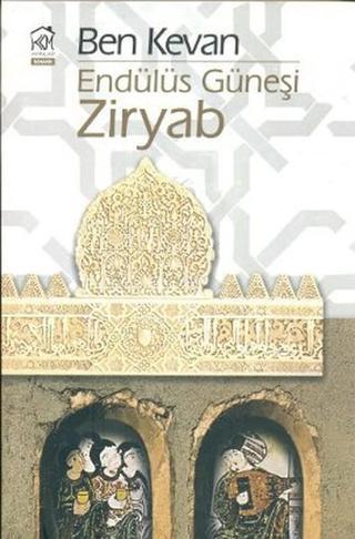 Endülüs Güneşi Ziryab - Ben Kevan - Kurgu Kültür