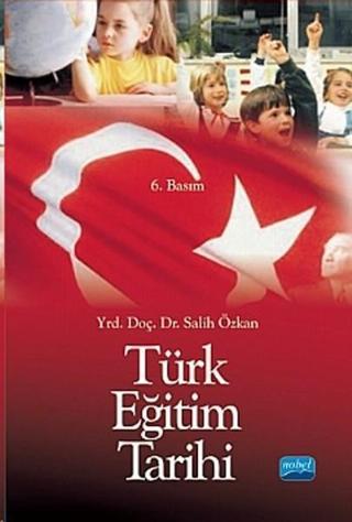 Türk Eğitim Tarihi - Salih Özkan - Nobel Akademik Yayıncılık