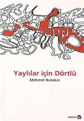 Yaylılar İçin Dörtlü - Mehmet Butakın - Avesta Yayınları