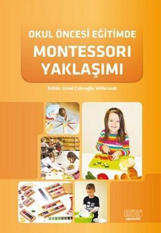 Okul Öncesi Eğitimde Montessori Yaklaşımı - Emel Çakıroğlu Wilbrandt - Kök Yayıncılık