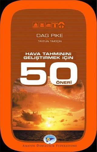 Hava Tahminini Geliştirmek İçin 50 Öneri - Dag Pike - Amatör Denizcilik Federasyonu
