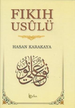 Fıkıh Usulü - Hasan Karakaya - Beka Yayınları