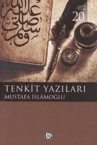 Tenkit Yazıları - Mustafa İslamoğlu - Düşün Yayınları
