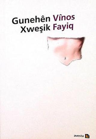 Gunehen Xweşik - Vinos Fayiq - Avesta Yayınları