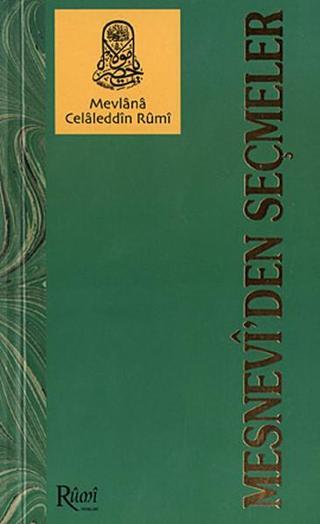 Mesnevi'den Seçmeler - Mevlana Celaleddin-i Rumi - Rumi Yayınları