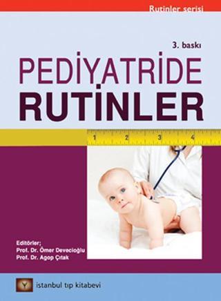Pediatride Rutinler - Ömer Devecioğlu - İstanbul Medikal Yayıncılık