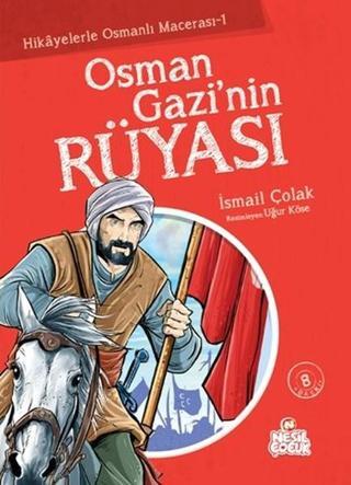 Osman Gazi'nin Rüyası - İsmail Çolak - Nesil Çocuk Yayınları