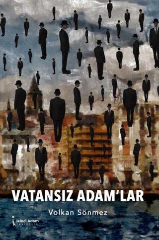 Vatansız Adam'lar - Volkan Sönmez - İkinci Adam Yayınları