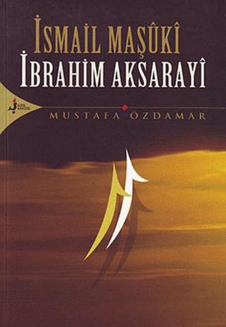 İsmail Maşuki İbrahim Aksarayi - Kırk Kandil Yayınları