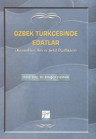 Özbek Türkçesinde Edatlar - Ertuğrul Yaman - Gazi Kitabevi