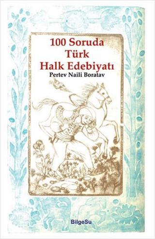 100 Soruda Türk Halk Edebiyatı Pertev Naili Boratav Bilgesu Yayıncılık