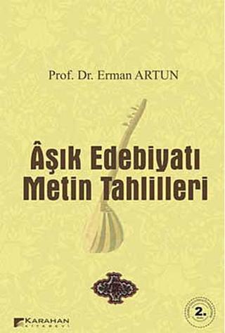 Aşık Edebiyatı Metin Tahlilleri - Erman Artun - Karahan Kitabevi