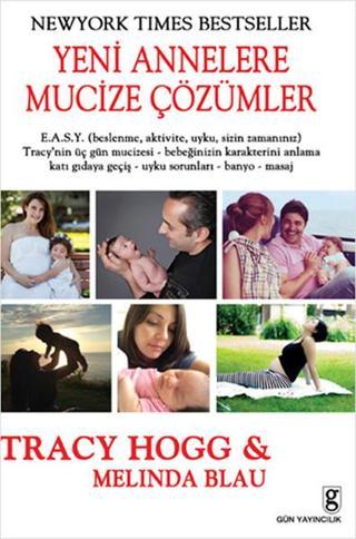 Yeni Annelere Mucize Çözümler - Tracy Hogg - Gün Yayıncılık