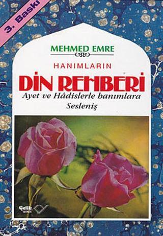Hanımların Din Rehberi - Mehmed Emre - Çelik Yayınevi