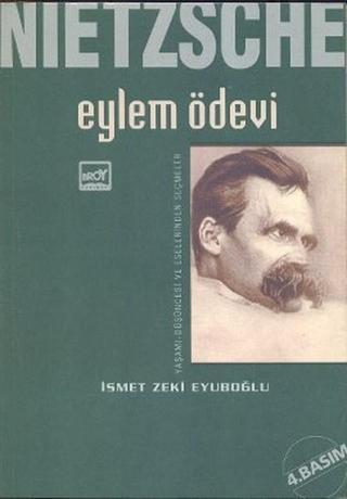 Nietzsche: Eylem Ödevi - İsmet Zeki Eyüboğlu - Broy Yayınevi