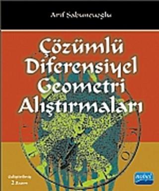 Çözümlü Diferensiyel Geometri Alıştırmaları - Arif Sabuncuoğlu - Nobel Akademik Yayıncılık