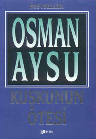Kuşkunun Ötesi - Osman Aysu - Evrim Yayınevi