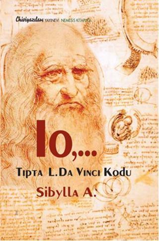 Io... Tıpta L. Da Vinci Kodu Sibylla A. Chiviyazıları Yayınevi