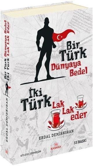 Bir Türk Dünyaya Bedel İki Türk Lak Lak Eder - Erdal Demirkıran - Kashna Kitap Ağacı
