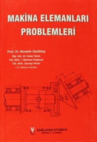 Makina Elemanları Problemleri - Vedat Temiz - Çağlayan Kitabevi