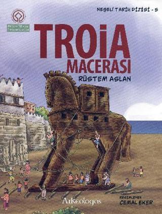 Neşeli Tarih Dizisi 5 - Troia Macerası - Rüstem Aslan - Arkeologos