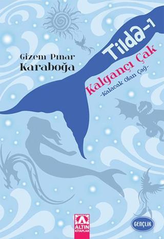 Kalgançı Çak - Kalacak Olan Çağ - Gizem Pınar Karaboğa - Altın Kitaplar