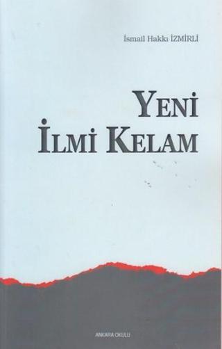 Yeni İlmi Kelam - İsmail Hakkı İzmirli - Ankara Okulu Yayınları