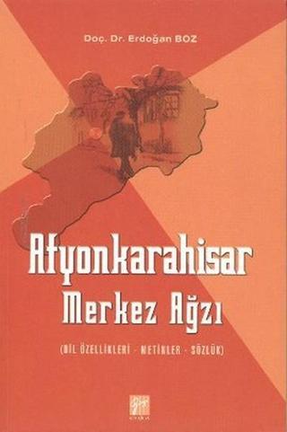 Afyonkarahisar Merkez Ağzı - Erdoğan Boz - Gazi Kitabevi