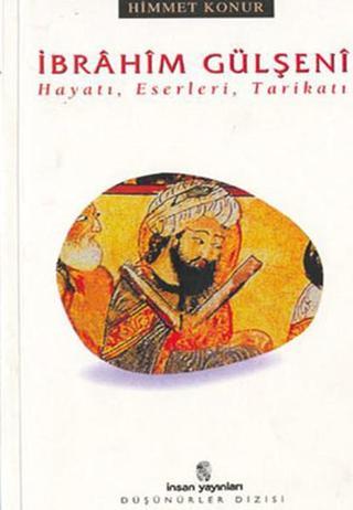 İbrahim GülşeniHayatı Eserleri Tarikatı - Himmet Konur - İnsan Yayınları