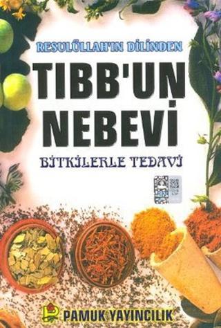 Resulüllah'ın Dilinden Tıbb'un Nebevi (Bitki-013/P16) - Arif Pamuk - Pamuk Yayıncılık