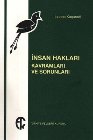 İnsan Hakları Kavramları ve Sorunları - İoanna Kuçuradi - Türkiye Felsefe Kurumu