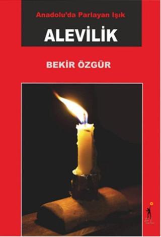 Anadolu'da Parlayan Işık Alevilik - Bekir Özgür - El Yayınları