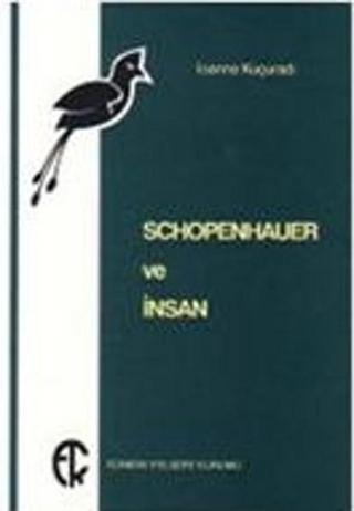 Schopenhauer ve İnsan İoanna Kuçuradi Türkiye Felsefe Kurumu