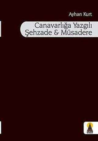 Canavarlığa Yazgılı Şehzade ve Müsadere - Ebabil