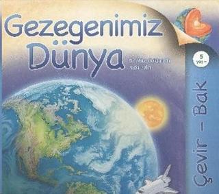 Gezegenimiz Dünya - Çevir Bak Mika Goldsmith Tübitak Yayınları