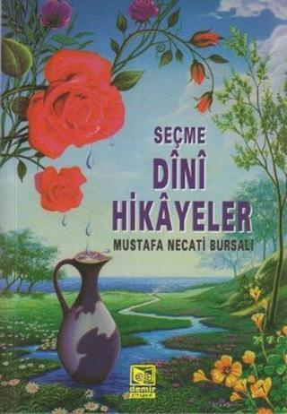 Seçme Dini Hikayeler - Mustafa Necati Bursalı - Demir Yayınları