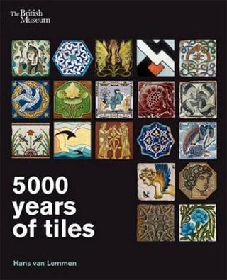 5000 Years of Tiles - Hans Van Lemmen - British Museum Press
