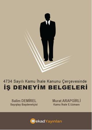 4734 sayılı Kamu İhale Kanunu Çerçevesinde - Iş Deneyim Belgeleri Salim Demirel BEKAD Yayınları