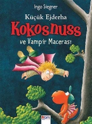 Küçük Ejderha Kokosnuss ve Vampir M - İngo Siegner - Abm Yayınevi