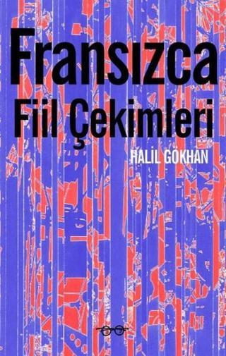 Fransızca Fiil Çekimleri - Halil Gökhan - Kafe Kültür Yayıncılık
