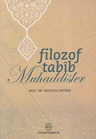 Filozof Tabib Muhaddisler - Mustafa Ertürk - Ensar Neşriyat