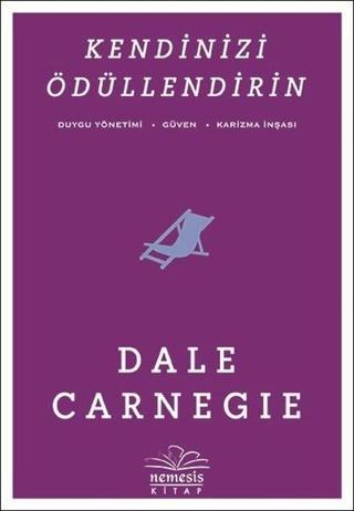 Kendinizi Ödüllendirin - Dale Carnegie - Nemesis Kitap Yayınevi