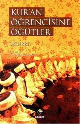 Kur'an Öğrencisine Öğütler - Ebubekir Acurri - Rağbet Yayınları