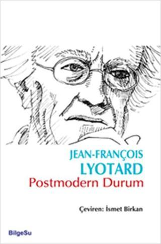 Postmodern Durum - Jean François Lyotard - Bilgesu Yayıncılık